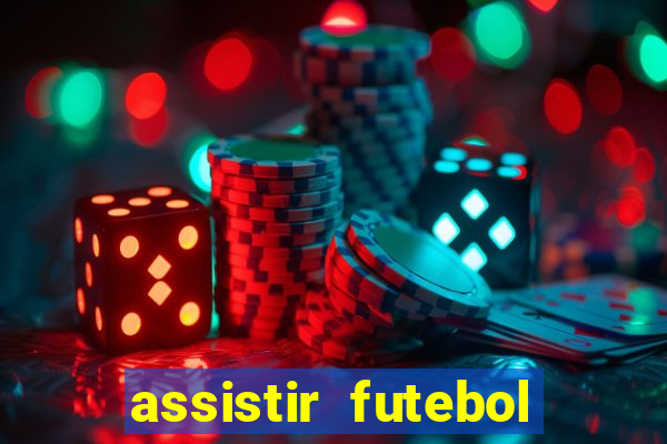 assistir futebol multi max